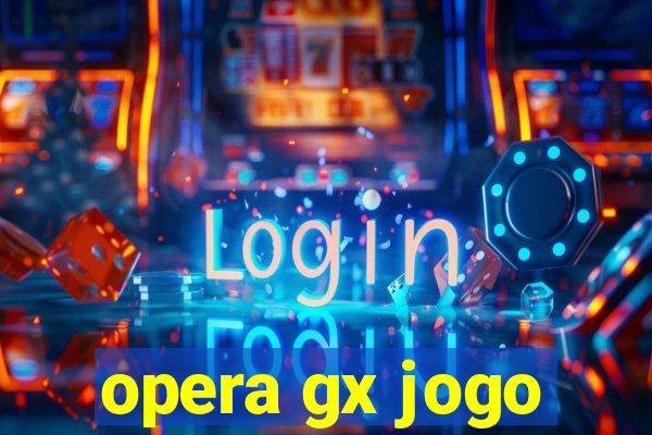 opera gx jogo